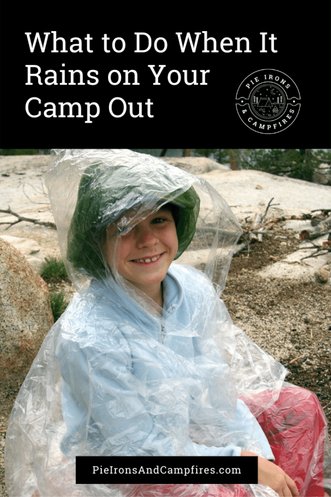 What to Do When It Rains on Your Camp Out @ PieIronsAndCampfires.com